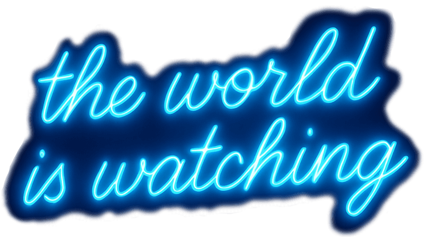the world is watching